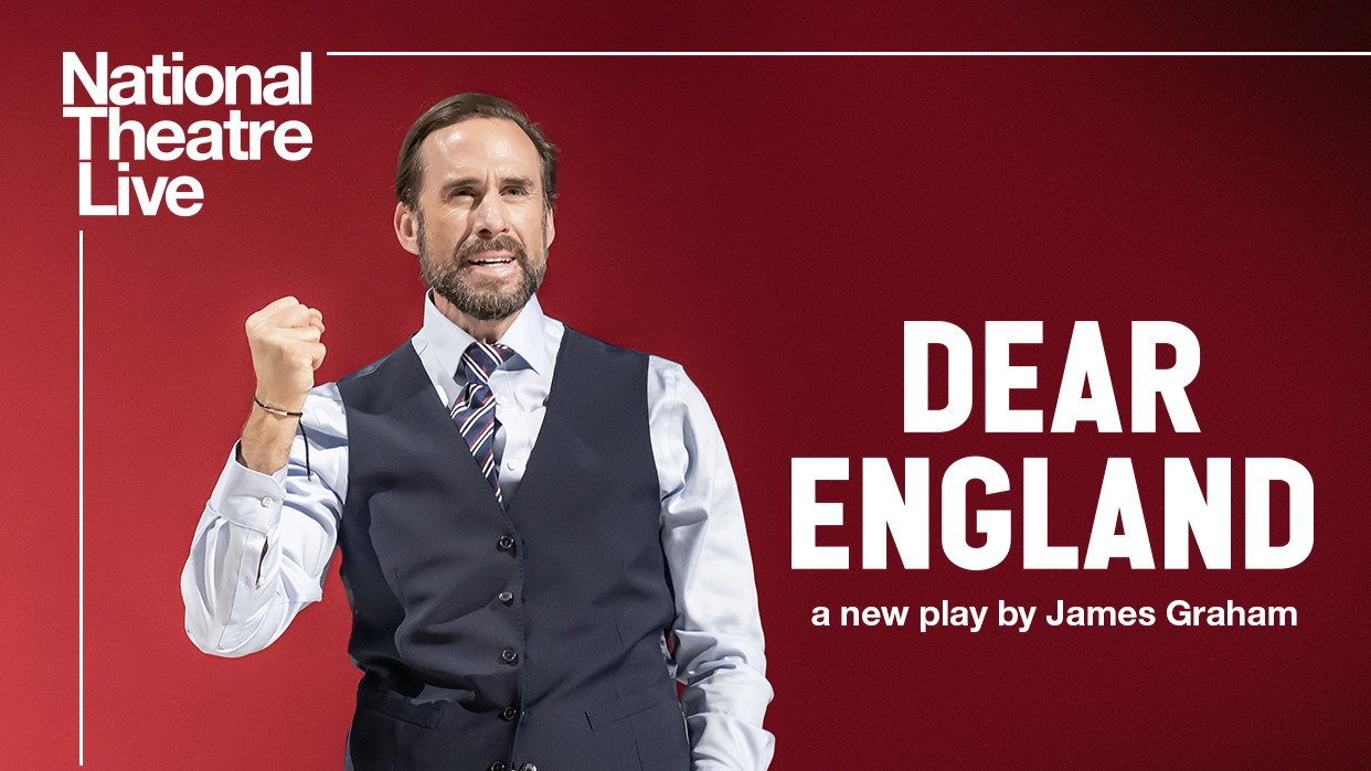 National Theatre Live:  Dear England (15)