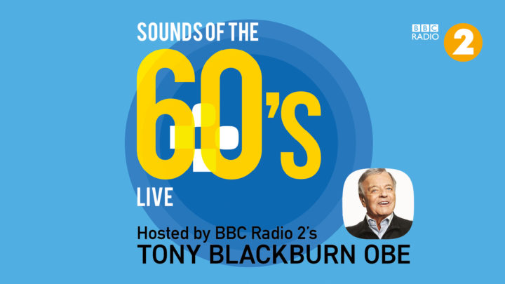Sounds Of The 60’s Live – Hosted by Tony Blackburn OBE