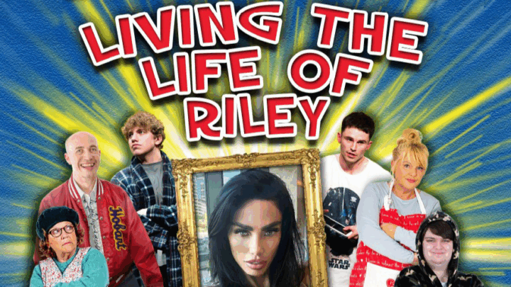 Living the Life of Riley